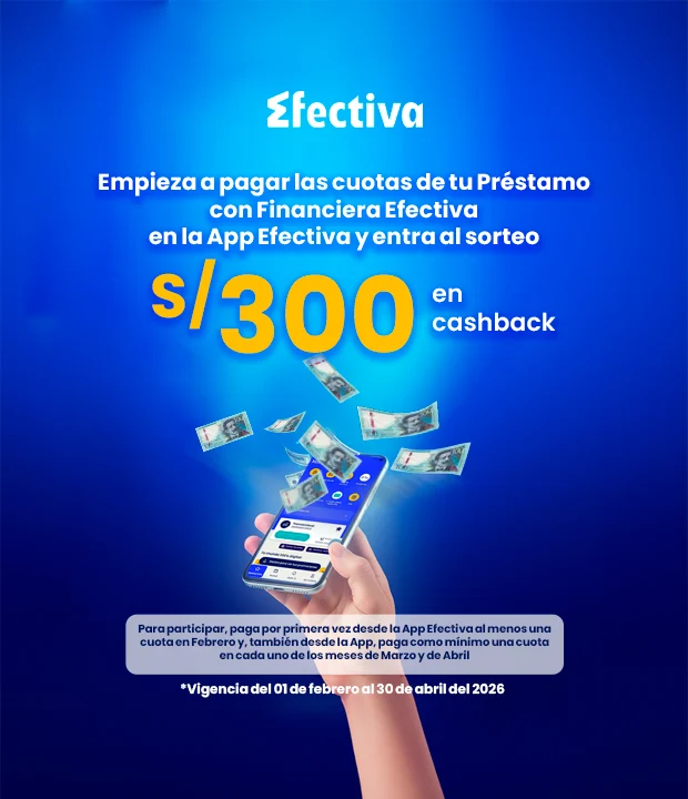 ¡Participa por S/300 pagando tu préstamo desde la App Efectibank!
